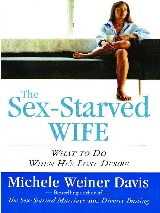 Title details for The Sex-Starved Wife by Michele Weiner Davis - Available
